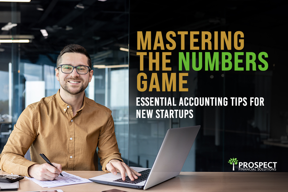 Mastering the Numbers Game: Essential Accounting Tips for New Startups