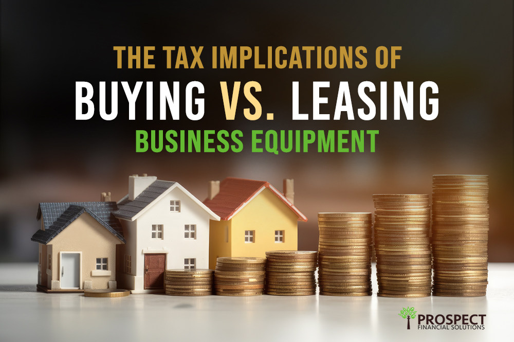 The Tax Implications of Buying vs. Leasing Business Equipment
